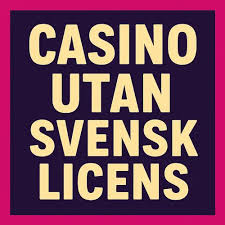 Casino Utan Svensk Licens Fördelar och Nackdelar 2012694521